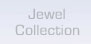 Jewel Collection